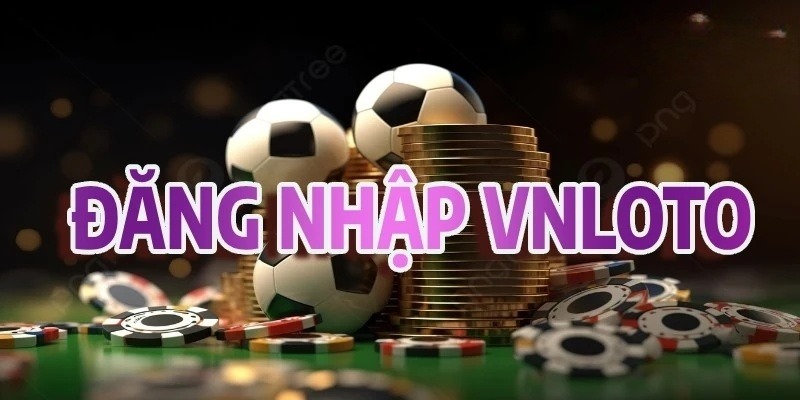 Quy định bet thủ buộc phải nắm lúc đăng nhập Vnloto