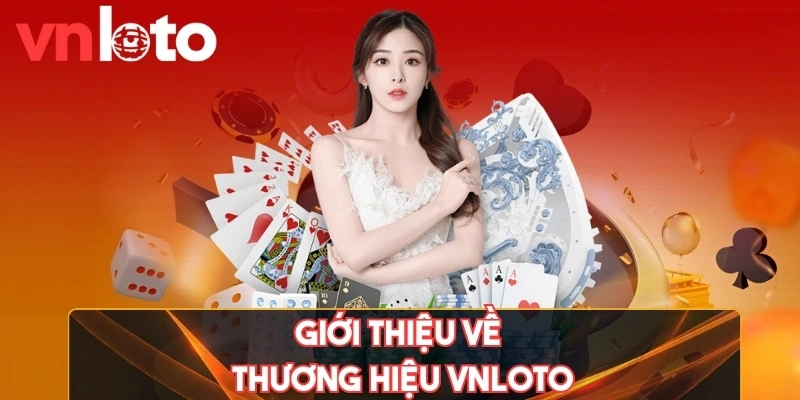 Giới thiệu về thương hiệu Vnloto