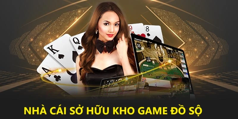 Sở hữu kho game đồ sộ